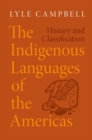 The Indigenous Languages of the Americas : History and Classification - Book