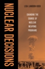 Nuclear Decisions : Changing the Course of Nuclear Weapons Programs - eBook