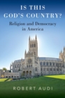Is This God's Country? : Religion and Democracy in America - Book