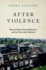 After Violence : Russia's Beslan School Massacre and the Peace that Followed - eBook