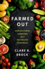 Farmed Out : Agricultural Lobbying in a Polarized Congress - eBook