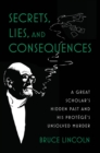 Secrets, Lies, and Consequences : A Great Scholar's Hidden Past and his Prot?g?'s Unsolved Murder - eBook
