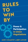 Rules to Win By : Power and Participation in Union Negotiations - eBook