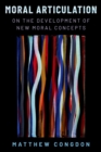 Moral Articulation : On the Development of New Moral Concepts - eBook