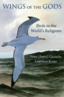 Wings of the Gods : Birds in the World's Religions - eBook