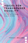 Voices for Transgender Equality : Making Change in the Networked Public Sphere - eBook