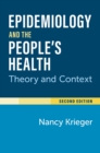 Epidemiology and the People's Health : Theory and Context, Second Edition - eBook