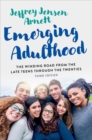 Emerging Adulthood : The Winding Road from the Late Teens Through the Twenties - Book