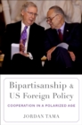 Bipartisanship and US Foreign Policy : Cooperation in a Polarized Age - eBook