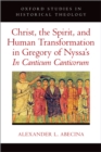 Christ, the Spirit, and Human Transformation in Gregory of Nyssa's In Canticum Canticorum - eBook