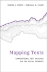 Mapping Texts : Computational Text Analysis for the Social Sciences - Book