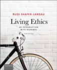 Living Ethics, 3e : An Introduction with Readings - Book