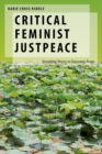 Critical Feminist Justpeace : Grounding Theory in Grassroots Praxis - Book