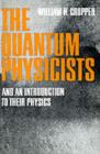 The Quantum Physicists : And an Introduction to Their Physics - eBook