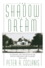 The Shadow of a Dream : Economic Life and Death in the South Carolina Low Country, 1670-1920 - eBook