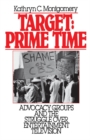 Target: Prime Time : Advocacy Groups and the Struggle Over Entertainment Television - eBook
