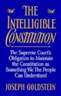 The Intelligible Constitution : The Supreme Court's Obligation to Maintain the Constitution as Something We the People Can Understand - eBook