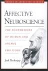 Affective Neuroscience : The Foundations of Human and Animal Emotions - eBook