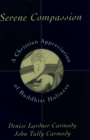 Serene Compassion : A Christian Appreciation of Buddhist Holiness - eBook