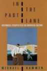 In the Past Lane : Historical Perspectives on American Culture - eBook
