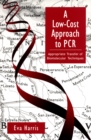 A Low-Cost Approach to PCR : Appropriate Transfer of Biomolecular Techniques - eBook