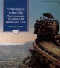 Straphanging in the USA : Trolleys and Subways in American Life - eBook