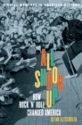 All Shook Up : How Rock 'n' Roll Changed America - eBook