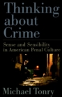 Thinking about Crime : Sense and Sensibility in American Penal Culture - eBook