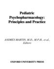 Pediatric Psychopharmacology : Principles and Practice - eBook
