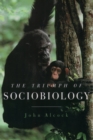 The Triumph of Sociobiology - eBook