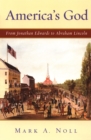 America's God : From Jonathan Edwards to Abraham Lincoln - eBook