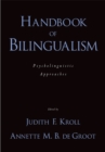Handbook of Bilingualism : Psycholinguistic Approaches - eBook