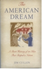 The American Dream : A Short History of an Idea that Shaped a Nation - eBook