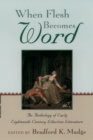 When Flesh Becomes Word : An Anthology of Early Eighteenth-Century Libertine Literature - eBook