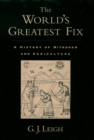The World's Greatest Fix : A History of Nitrogen and Agriculture - eBook