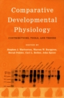 Comparative Developmental Physiology : Contributions, Tools, and Trends - eBook