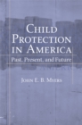 Child Protection in America : Past, Present, and Future - eBook