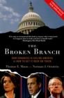 The Broken Branch : How Congress Is Failing America and How to Get It Back on Track - eBook