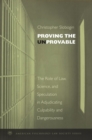 Proving the Unprovable : The Role of Law, Science, and Speculation in Adjudicating Culpability and Dangerousness - eBook