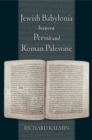 Jewish Babylonia between Persia and Roman Palestine - eBook