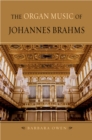 The Organ Music of Johannes Brahms - eBook