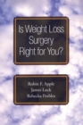 Is Weight Loss Surgery Right for You? - eBook