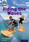 Project X Origins: White Book Band, Oxford Level 10: Journeys: Riding the Waves - Book
