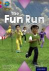 Project X Origins: Brown Book Band, Oxford Level 10: Fast and Furious: The Fun Run - Book