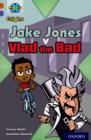 Project X Origins: Brown Book Band, Oxford Level 11: Heroes and Villains: Jake Jones v Vlad the Bad - Book
