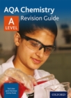 AQA A Level Chemistry Revision Guide : With all you need to know for your 2022 assessments - Book
