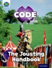 Project X CODE Extra: Turquoise Book Band, Oxford Level 7: Castle Kingdom: The Jousting Handbook - Book