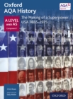 Oxford AQA History: A Level and AS Component 1: The Making of a Superpower: USA 1865-1975 - eBook