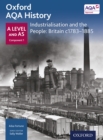 Oxford AQA History: A Level and AS Component 1: Industrialisation and the People: Britain c1783-1885 - eBook