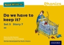 Read Write Inc. Phonics: Yellow Set 5 Storybook 7 Do We Have to Keep it? - Book
